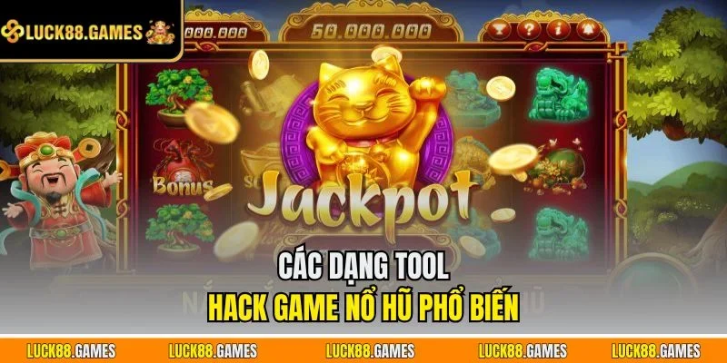 Các dạng tool hack game nổ hũ phổ biến