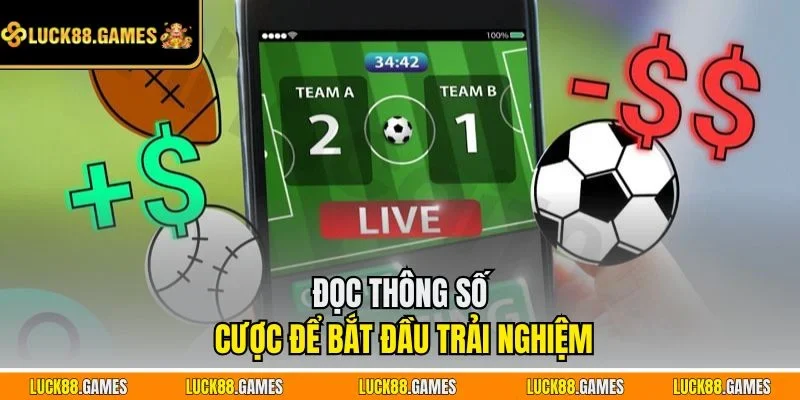 Đọc thông số cược để bắt đầu trải nghiệm