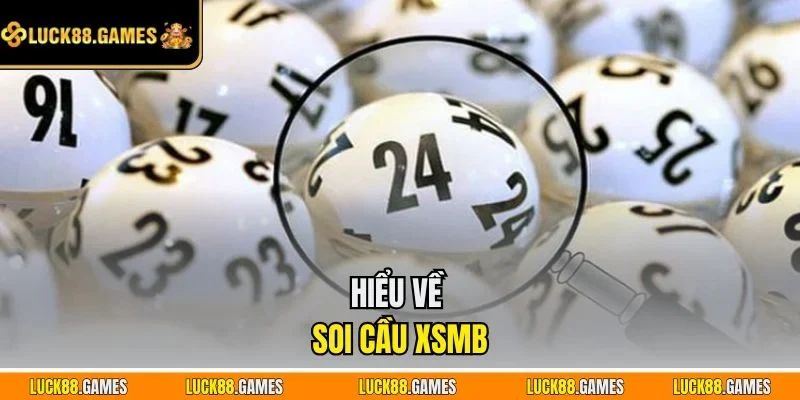 Hiểu về soi cầu XSMB